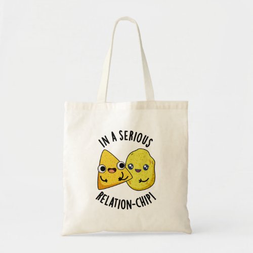 In A Serious Relation_chip Funny Food Puns Tote Bag