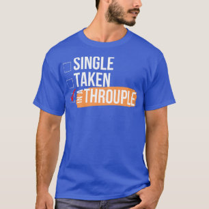 In A Throuple Triad Polyamory 1 T-Shirt