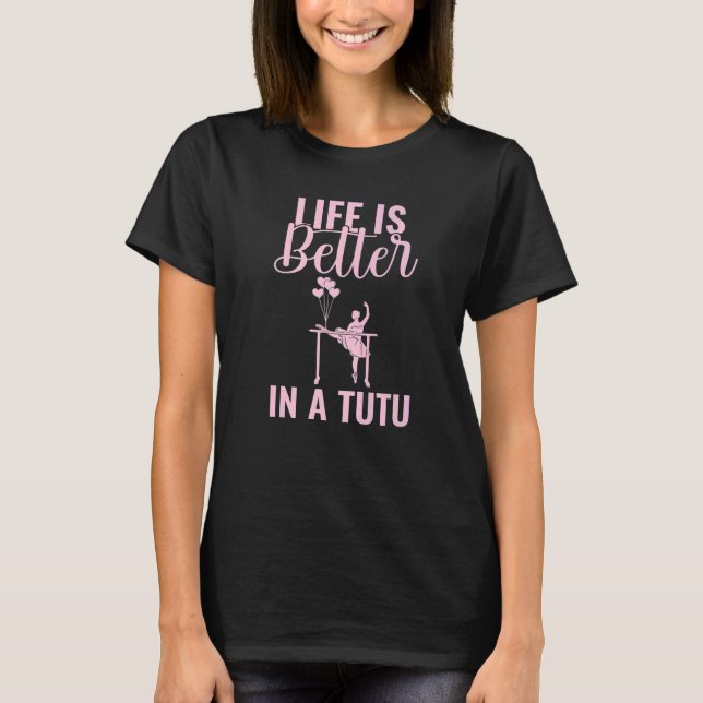 in a Tutu Dancing Ballet T-Shirt (Front)