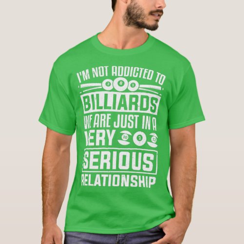 In A Very Serious Relationship Billiards Player T_Shirt