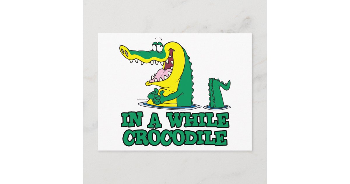 In a While, Crocodile