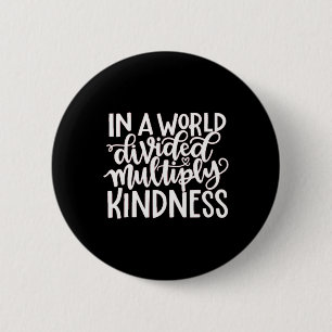 In A Word Divided Multiply Kindness Button