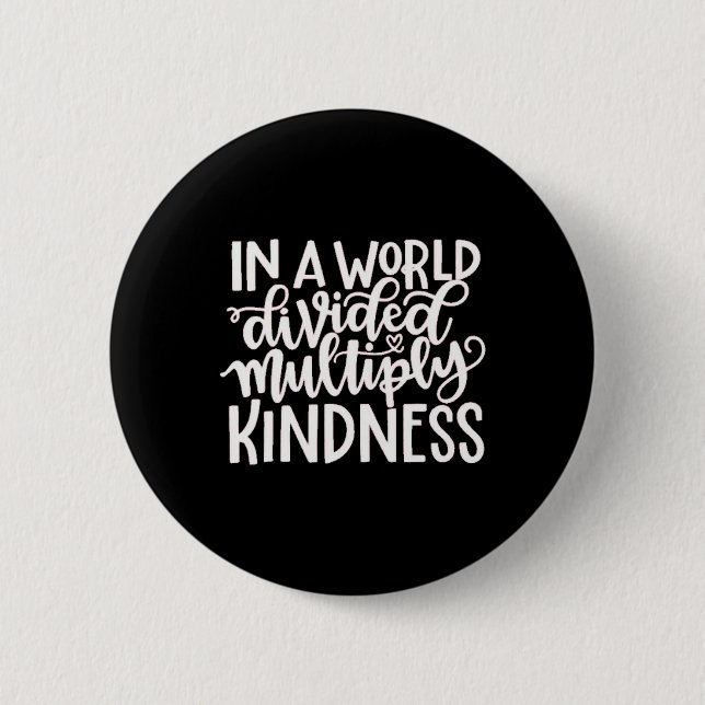 In A Word Divided Multiply Kindness Button (Front)