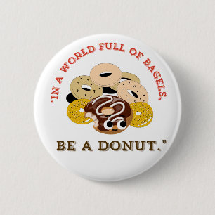 IN A WORD OF BAGELS, BE A DONUTS BUTTON