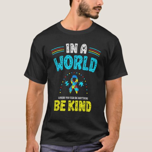 In A World Be Kind Autism Awareness Day Month Puzz T_Shirt