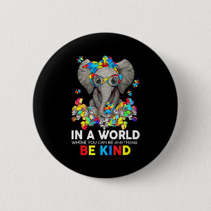 In A World Be Kind Cute Elephant Autism Mom Kids B Button