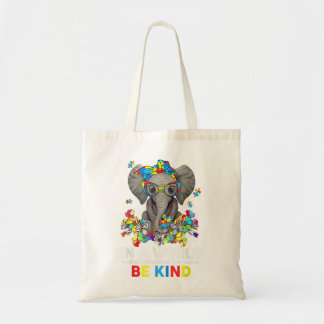 In A World Be Kind Cute Elephant Autism Mom Kids B Tote Bag
