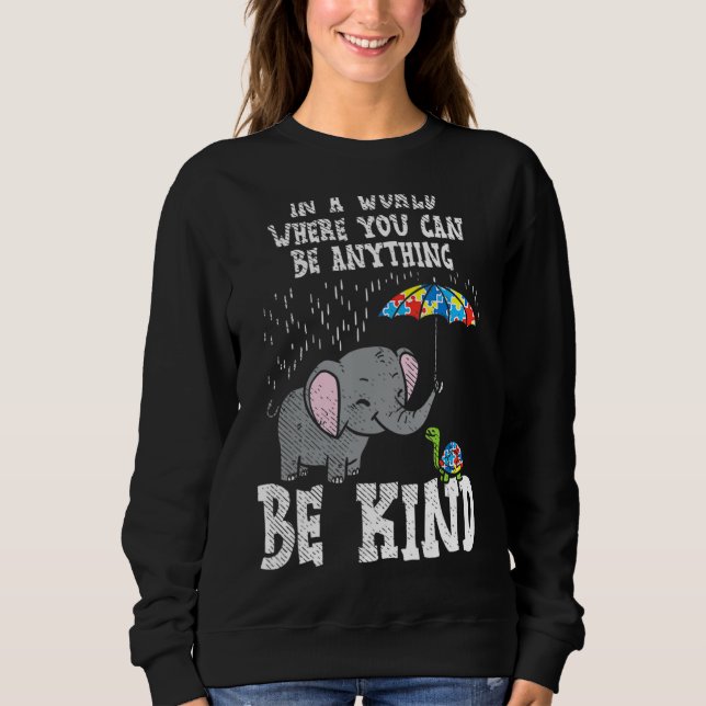 In A World Be Kind Cute Elephant Turtle Umbrella A Sweatshirt (Front)