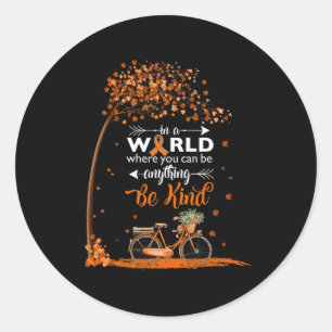in a world be kind leukemia cancer awareness tee o classic round sticker