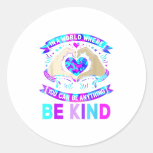 In A World Be Kind Suicide Prevention Awareness Classic Round Sticker