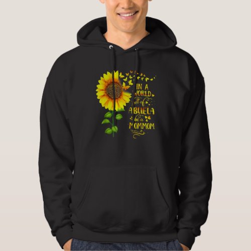 In A World Full Of Abuela Be A Mommom Mothers Day Hoodie