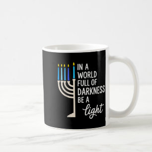 In A World Full Of Darkness Be A Light Hanukkah Coffee Mug