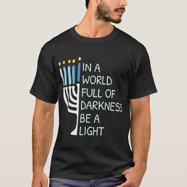  In A World Full Of Darkness Be A Light Happy Hanu T-Shirt (Front)