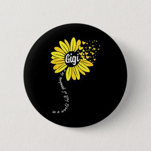 In A World Full Of Grandmas Be A Gigi Mothers Day Button