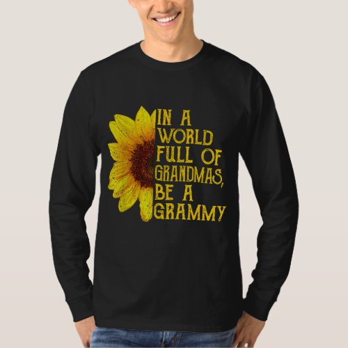 In A World Full Of Grandmas Be A Grammy Apparel F T_Shirt