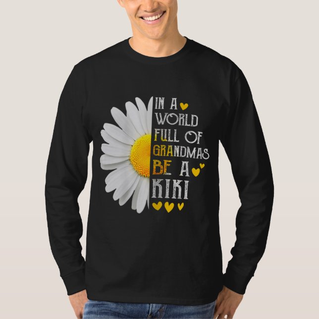 In A World Full Of Grandmas Be A Kiki Daisy Mother T-Shirt (Front)
