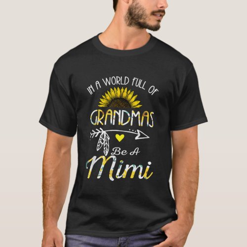 In A World Full Of Grandmas Be A Mimi Grandma Gift T_Shirt