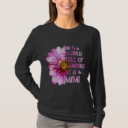 In A World Full Of Grandmas Be A Mimi Mothers Day T_Shirt