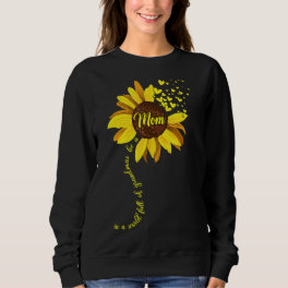 In A World Full Of Grandmas Be A Mom Happy Mother' Sweatshirt