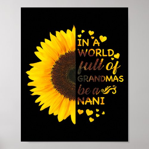 In A World Full Of Grandmas Be A Nani Sunflower  Poster