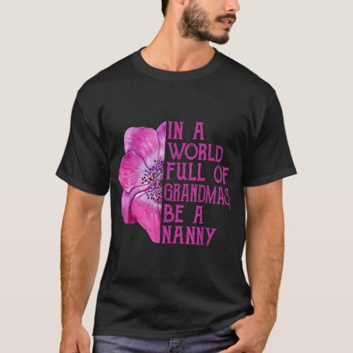 In A World Full Of Grandmas Be A Nanny Italian Gra T_Shirt