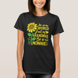 In A World Full Of Grandmas Be A Nonnie Mother s T-Shirt