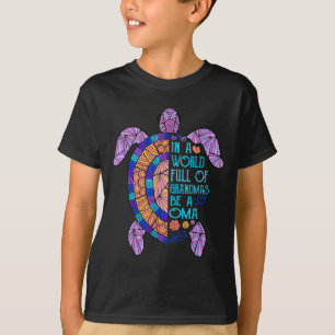 In a world full of grandmas be a oma turtle T-Shirt