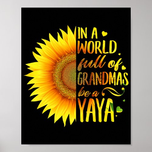 In A World Full Of Grandmas Be A Yaya Sunflower  Poster