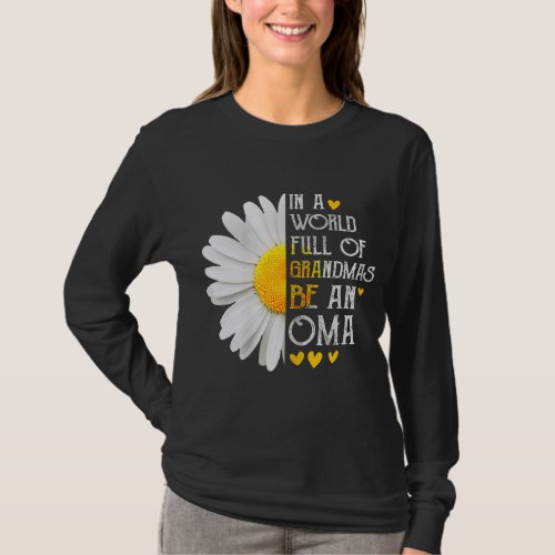 In A World Full Of Grandmas Be An Oma Daisy Mother T_Shirt
