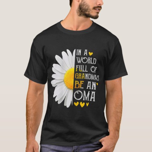 In A World Full Of Grandmas Be An Oma Daisy Mother T_Shirt