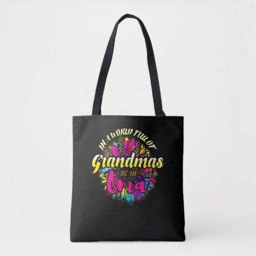 In A World Full Of Grandmas Be An Oma Floral Tote Bag
