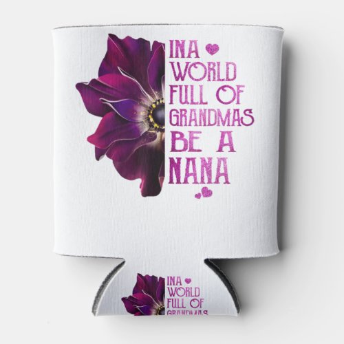 In A World Full Of Grandmas Be NaNa Purple Anemone Can Cooler