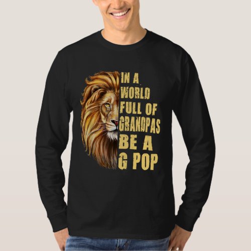 In A World Full Of Grandpas Be A G Pop Fathers Da T_Shirt