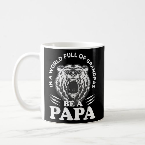 In A World Full Of Grandpas Be A Papa Bear Coffee Mug