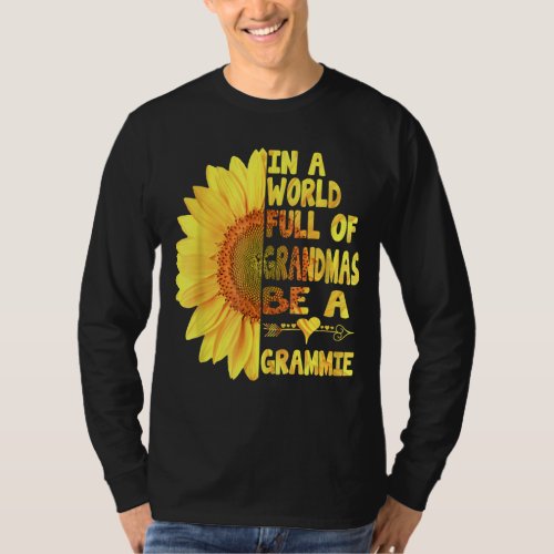 In A World Full Of Granmas Be A Grammie Sunshine   T_Shirt
