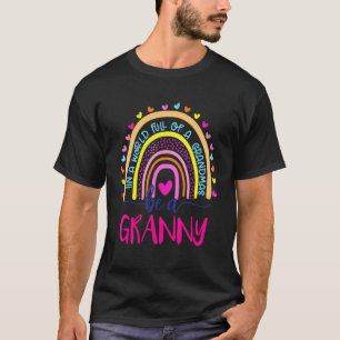 In A World Full Of Granmas Be A Granny Rainbow 1 T-Shirt