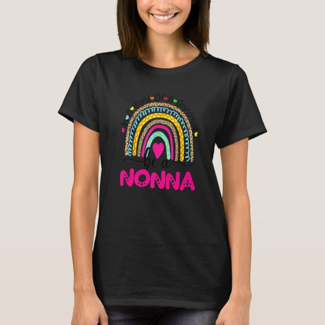 In A World Full Of Granmas Be A nonna Rainbow T-Shirt (Front)