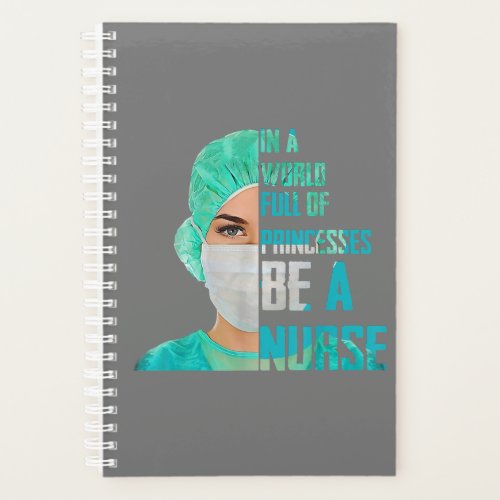 In a world full of princess Be a nurse Art Planner