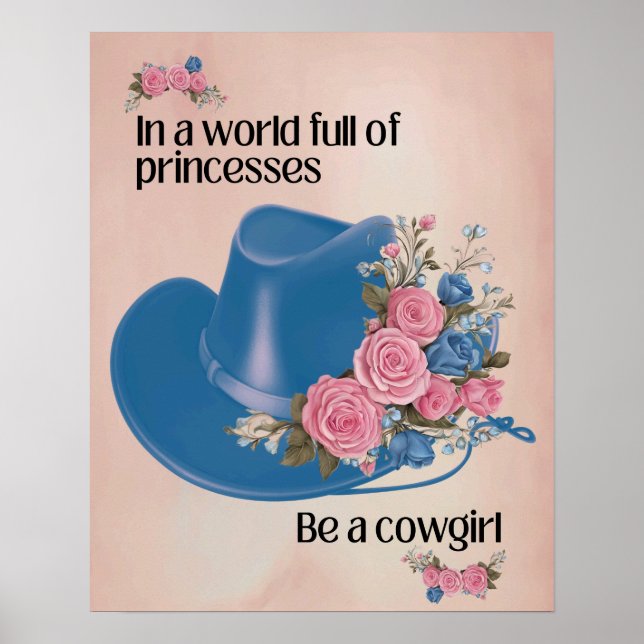 In a world full of princesses be a cowgirl poster (Front)