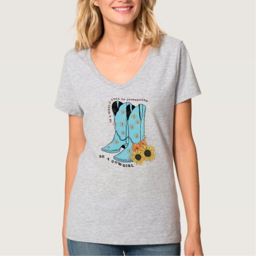 In a World Full of Princesses be a Cowgirl T_Shirt