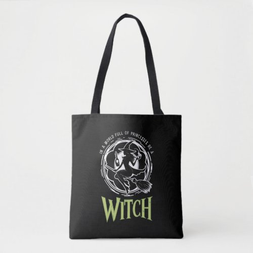 In A World Full Of Princesses Be A Witch Halloween Tote Bag