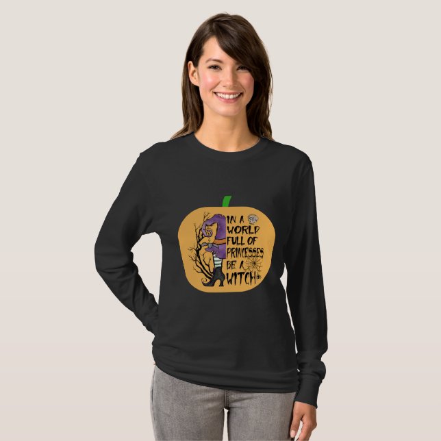 In a world full of princesses be a witch T-Shirt (Front Full)