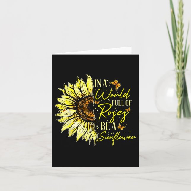 In A World Full Of Roses Be A Sunflower Cute Graph Card (Front)