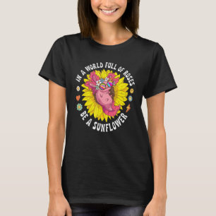 In A World Full Of Roses Be A Sunflower Florist Ax T-Shirt