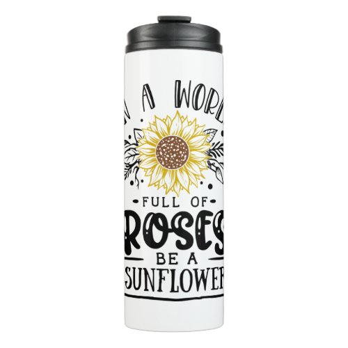In a world full of roses  thermal tumbler