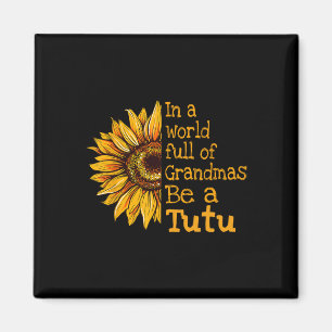 In A World Of Grandmas Be A Tutu Hawaii Hawaiian G Magnet