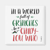 In a World of Grinches Be a Cindy-Lou Who Quote