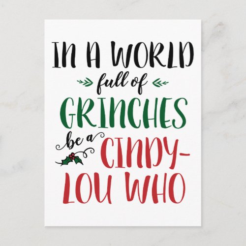 In a World of Grinches Be a Cindy_Lou Who Quote Postcard