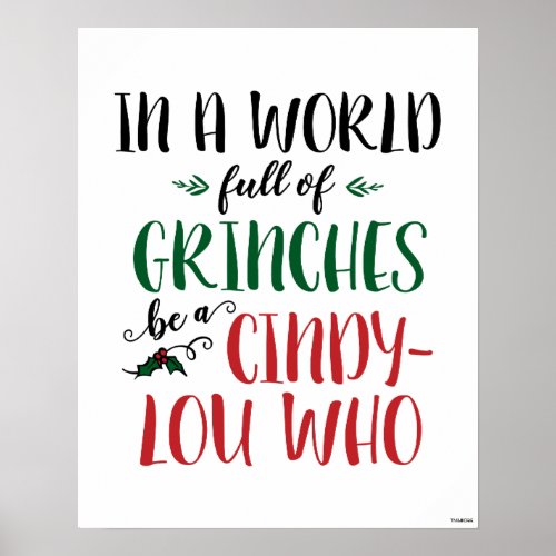 In a World of Grinches Be a Cindy_Lou Who Quote Poster