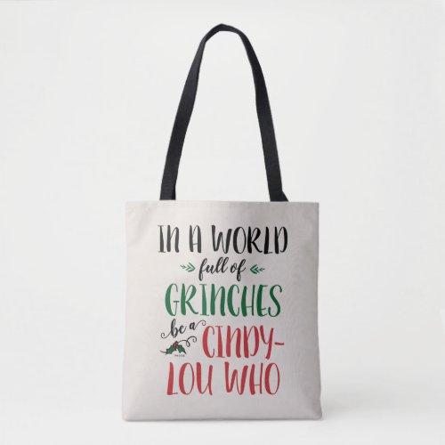 In a World of Grinches Be a Cindy_Lou Who Quote Tote Bag